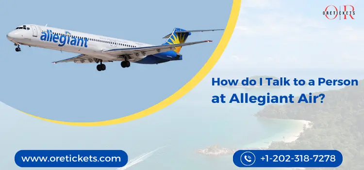 How do i talk to a person at allegiant air