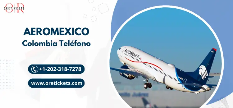 Aeromexico Colombia Teléfono