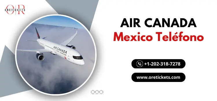 Air Canada Mexico Teléfono