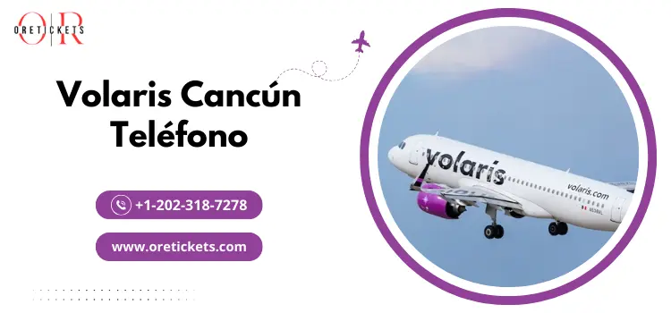 Volaris Cancún Teléfono